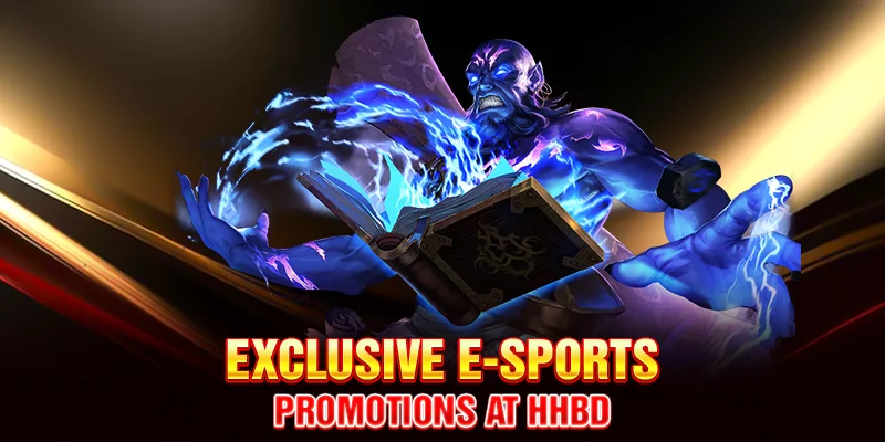 Exclusive E-Sports Promotions at HHBD