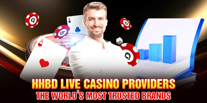 HHBD Live Casino Providers – The World’s Most Trusted Brands