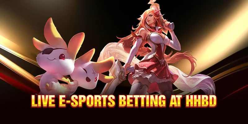 Live E-Sports Betting at HHBD