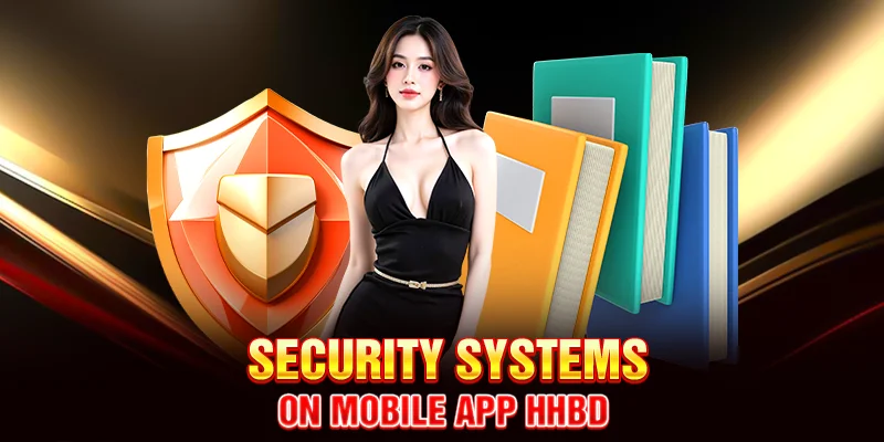 Security Systems on Mobile App HHBD