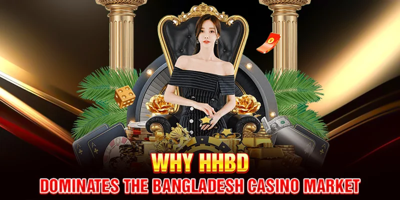 Why HHBD Dominates the Bangladesh Casino Market